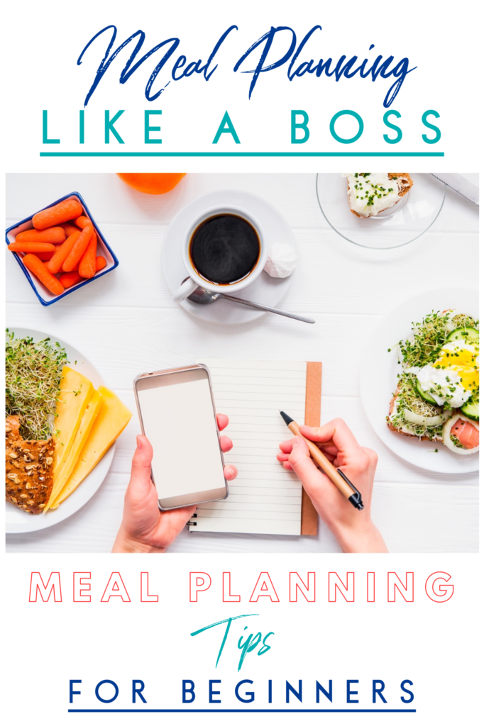 meal planning like a boss meal planning tips for beginners