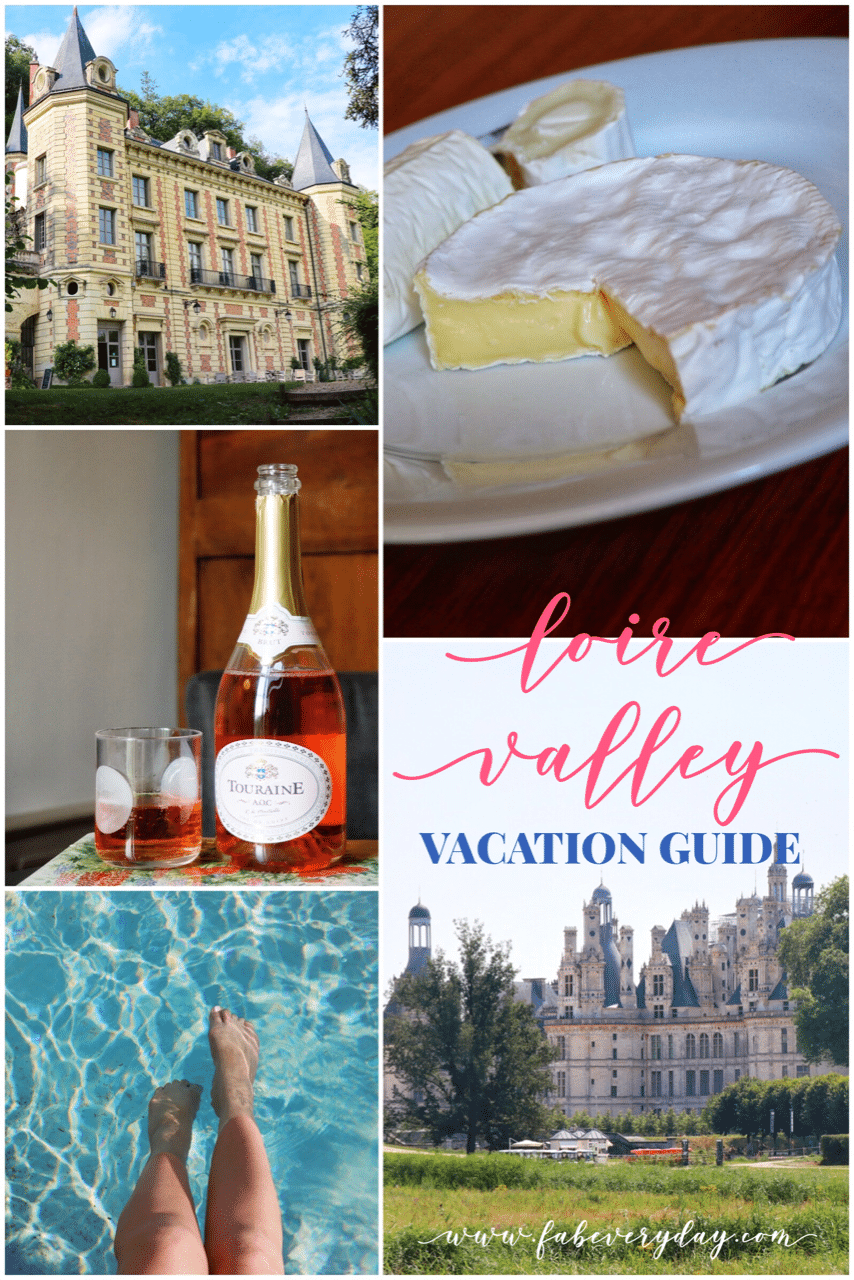 Fab Everyday's Loire Valley Travel Guide - Your Resource for a Vacation in France's Château Country