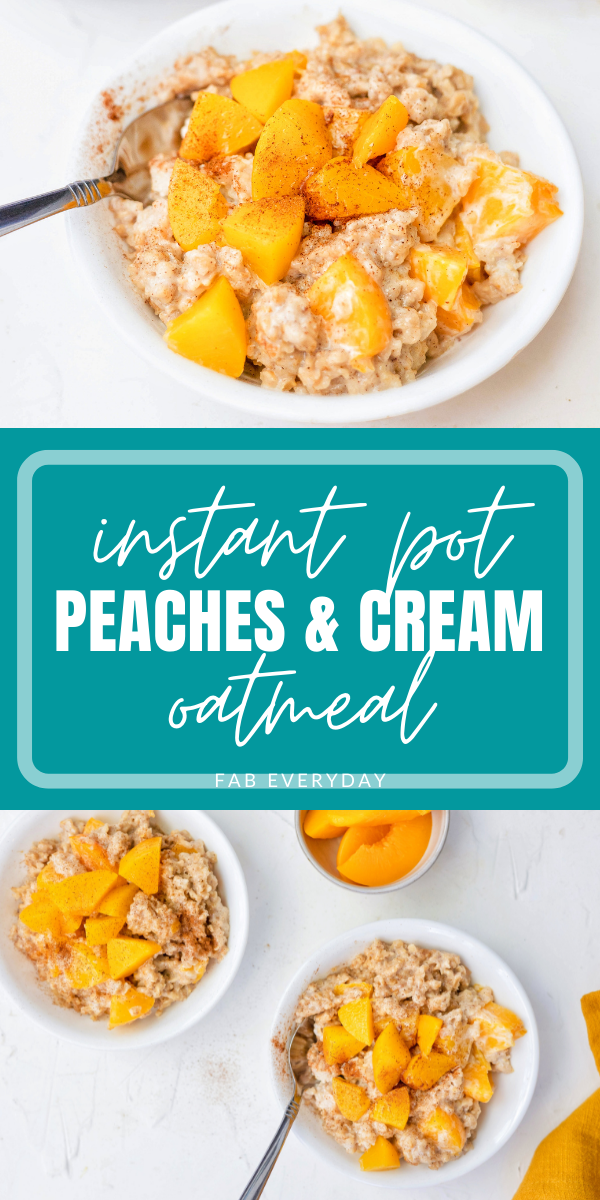 Peaches and Cream Instant Pot Oatmeal (pot-in-pot pressure cooker oatmeal recipe)